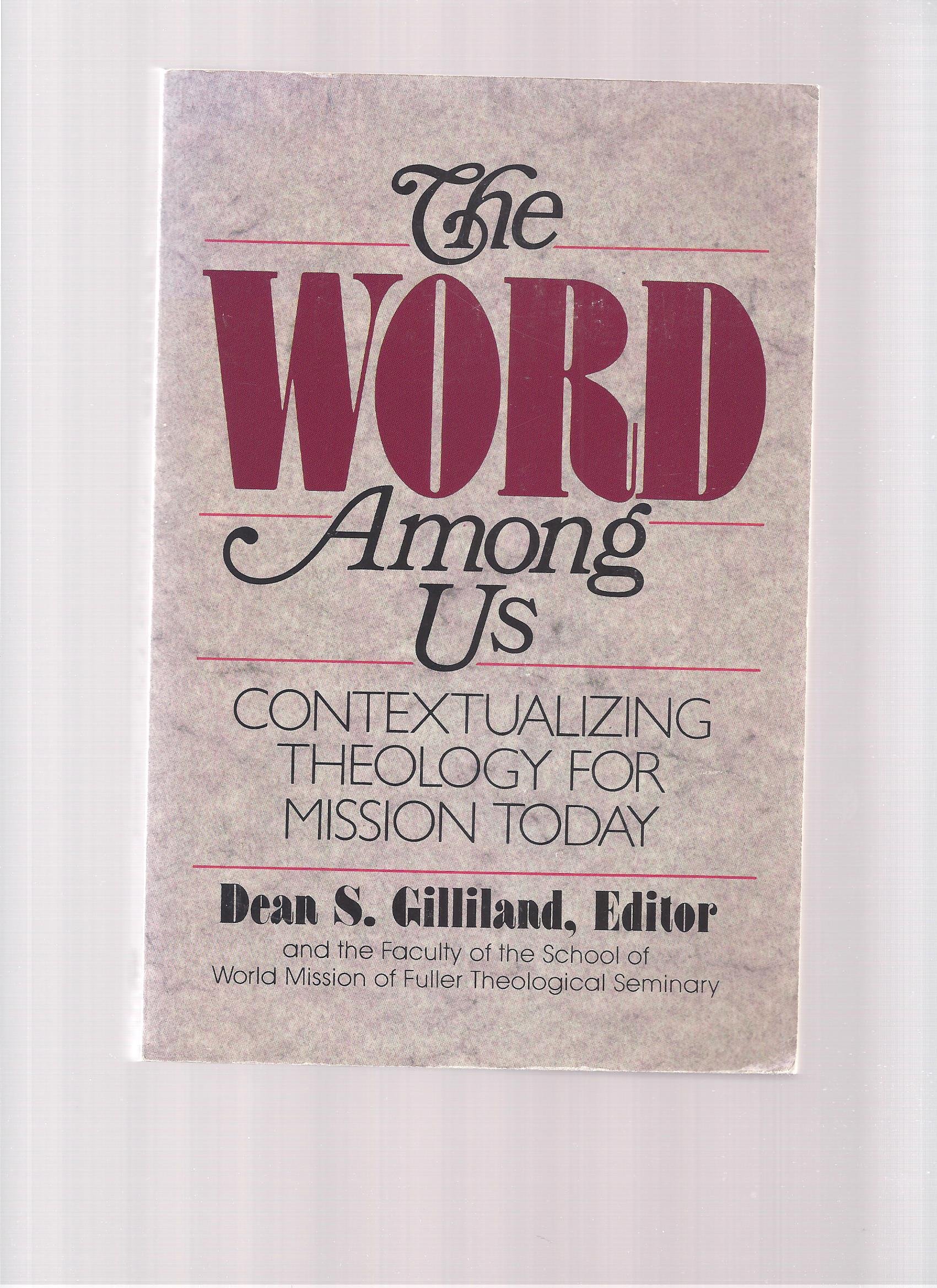 The Word Among Us: Contextualizing Theology for Mission Today (Paperback)