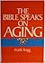 Bible Speaks on Aging