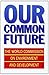 By World Commission On Environmen Our Common Future (Oxford Paperbacks) (1St Edition)