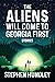 The Aliens Will Come to Georgia First