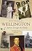 Wellington: A Journey Through My Family by Lady Jane Wellesley (2015-02-26)