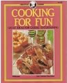 Cooking for fun: Great ideas for casual entertaining (Creative cuisine)