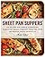 [Sheet Pan Suppers] SHEET PAN SUPPERS:Sheet pan Supper (Sheetpansupper)