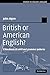 British or American English?: A Handbook of Word and Grammar Patterns (Studies in English Language) by John Algeo (2006-08-21)