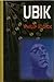 Ubik by Philip K. Dick