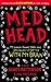 Med Head: My Knock-down, Drag-out, Drugged-up Battle with My Brain