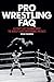 Pro Wrestling FAQ: All Thats Left to Know About the Worlds Most Entertaining Spectacle (FAQ Series) by Solomon, Brian (2015) Paperback