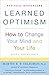 Learned Optimism: How to Ch...