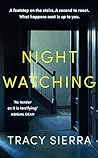 Nightwatching by Tracy  Sierra