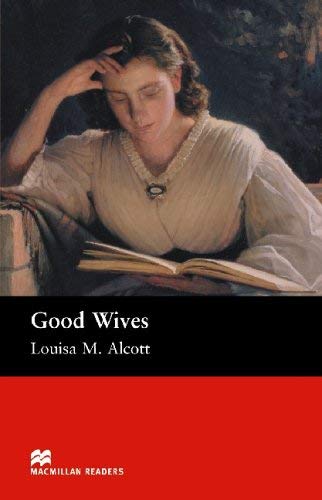 [Good Wives: Beginner (Macmillan Reader)] [Author: Alcott, Louisa May] [January, 2005]