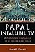 Papal Infallibility: A Protestant Evaluation of an Ecumenical Issue by Mark E. Powell (2009-01-27)