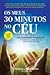 Os Meus 30 minutos no Céu (Portuguese Edition)