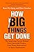 How Big Things Get Done: The Surprising Factors That Determine the Fate of Every Project, from Home Renovations to Space Exploration and Everything In Between