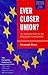 Ever Closer Union? 2nd ed: An Introduction to European Integration (European Union) by Desmond Dinan (1999-07-15)