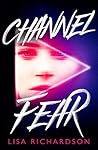 Channel Fear by Lisa  Richardson