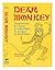 Dear Monkey.