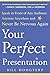 Your Perfect Presentation: Speak in Front of Any Audience Anytime Anywhere and Never Be Nervous Again by Bill Hoogterp (2014-03-17)