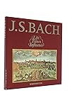 Johann Sebastian Bach: Life, Times, Influences