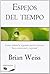 By Brian Weiss Espejos del tiempo (Coleccion Espiritualidad) ... by Brian L. Weiss