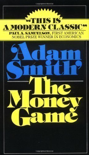 The Money Game by Adam Smith (1976-08-12)