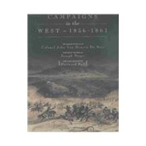 Campaigns in the West, 1856-1861: The Journal and Letters of Colonel John Van Deusen Du Bois (Hardcover)
