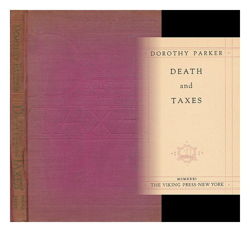 Death and taxes / Dorothy Parker