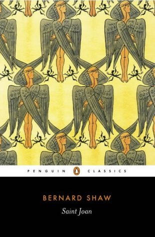 Saint Joan: A Chronicle Play in Six Scenes and an Epilogue by George Bernard Shaw