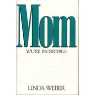 Mom: You're Incredible! (Hardcover)