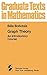 Graph Theory: An Introductory Course (Graduate Texts in Mathematics) by Bela Bollobas (2012-06-13)