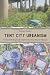 Tent City Urbanism by Andrew Heben