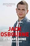 21 Years Gone: The Autobiography by Jack Osbourne (2013-08-01) 21 Years Gone: The Autobiography by Jack Osbourne (2013-08-01)