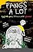 Fangs a Lot: Final Notes from a Totally Lame Vampire by Collins, Tim (August 26, 2014) Hardcover