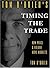 Tom O'Brien's Timing the Trade: How Price & Volume Move Markets by Tom O'Brien (1-Sep-2005) Hardcover