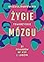 Życie towarzyskie mózgu. 21 powodów, by być z ludźmi by Urszula Dąbrowska