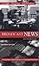 Broadcast News Handbook: Writing, Reporting, Producing in a Converging Media World (NAI) by C. A. Tuggle (2003-06-13)