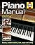 Piano Manual: Buying, problem-solving, care, repair and tuning by John Bishop (2009-04-01)