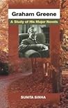 Graham Greene A Study of His Major Novels