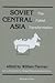 Soviet Central Asia: The Failed Transformation