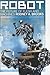 Robot: The Future of Flesh and Machines by Rodney Allen Brooks (2-May-2002) Hardcover