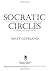 Socratic Circles: Fostering Critical and Creative Thinking in Middle and High School by Copeland, Matt (2005) Paperback