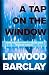 A Tap on the Window by Linwood Barclay (2014-05-22)