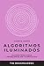 Algoritmos iluminados (Cuar...
