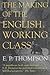 Making Of The English Working Class by E P Thompson (Sep 1 1991)