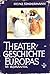 Theatergeschichte Europas: ...