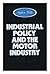 Industrial Policy and the Motor Industry