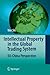 Intellectual Property in the Global Trading System: EU-China Perspective by Wei Shi (2009-12-09)