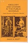 Ideology and change in the public schools: Latent functions of progressive education (Merrill's sociology series)