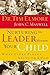 Nurturing the Leader Within Your Child: What Every Parent Needs to Know by Tim Elmore (2004-08-11)