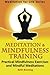 Meditation and Mindfulness Training: Practical Mindfulness Exercises and Mindful Meditations (The Meditation for Life Series) (Volume 3) by Beth Banning (2013-05-01)