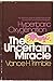 The uncertain miracle: hyperbaric oxygenation;: The little-known maverick medical treatment which has saved the lives of thousands of people